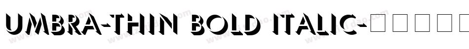Umbra-Thin Bold Italic字体转换